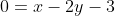 0=x-2y-3