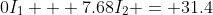 0I_1 + 7.68I_2 = 31.4