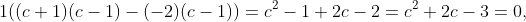 1((c+1)(c-1)-(-2)(c-1))=c^{2}-1+2c-2=c^{2}+2c-3=0,