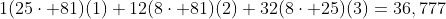 1(25\cdot 81)(1)+12(8\cdot 81)(2)+32(8\cdot 25)(3)=36,777