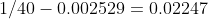1/40-0.002529=0.02247