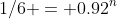 1/6 = 0.92^n
