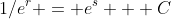 1/e^r = e^s + C