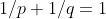 1/p+1/q=1