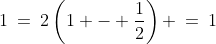 S(1)\!:\;1\:=\:2\left(1 - \frac{1}{2}\right) \:=\:1
