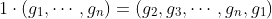 1\cdot(g_1,\cdots,g_n)=(g_2,g_3,\cdots,g_n,g_1)