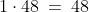 1\cdot48\:=\:48