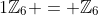 1\mathbb{Z}_6 = \mathbb{Z}_6