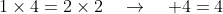 1\times4=2\times2\quad\rightarrow\quad 4=4