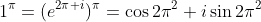1^{\pi}=(e^{2\pi i})^{\pi}=\cos{2\pi^2}+i\sin{2\pi^2}
