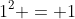 1^{2} = 1