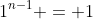 1^{n-1} = 1