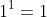 1^1=1
