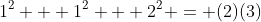 1^2 + 1^2 + 2^2 = (2)(3)