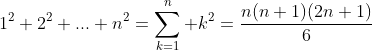 1^2+2^2+...+n^2=\sum_{k=1}^n k^2=\frac{n(n+1)(2n+1)}{6}