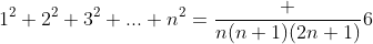 1^2+2^2+3^2+...+n^2=\frac {n(n+1)(2n+1)}{6}