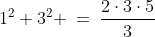 S(1)\!:\;\;1^2+3^2 \:=\:\frac{2\cdot3\cdot5}{3}