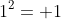 1^2= 1
