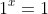 1^x=1