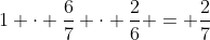 1 \cdot \frac{6}{7} \cdot \frac{2}{6} = \frac{2}{7}