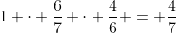 1 \cdot \frac{6}{7} \cdot \frac{4}{6} = \frac{4}{7}