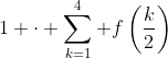 1 \cdot \sum_{k=1}^{4} f\left(\frac{k}{2}\right)