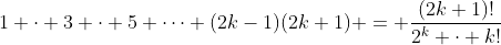 1 \cdot 3 \cdot 5 \cdots (2k-1)(2k+1) = \frac{(2k+1)!}{2^{k} \cdot k!}