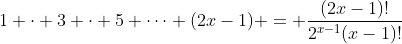 1 \cdot 3 \cdot 5 \cdots (2x-1) = \frac{(2x-1)!}{2^{x-1}(x-1)!}