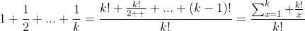 1+\frac{1}{2}+...+\frac{1}{k}=\frac{k!+\frac{k!}{2  }+...+(k-1)!}{k!}=\frac{\sum_{x=1}^k \frac{k!}{x}}{k!}