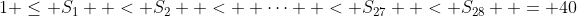 1 \le S_1  < S_2  <  \cdots  < S_{27}  < S_{28}  = 40