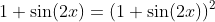 1+\sin(2x)=(1+\sin(2x))^2