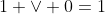 1 \vee 0=1