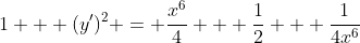 1 + (y')^2 = \frac{x^6}{4} + \frac{1}{2} + \frac{1}{4x^6}