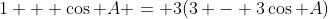 1 + \cos A = 3(3 - 3\cos A)