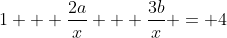 1 + \frac{2a}{x} + \frac{3b}{x} = 4