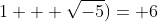 1 + \sqrt{-5})= 6