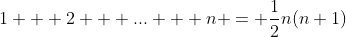 1 + 2 + ... + n = \frac{1}{2}n(n+1)