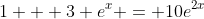 1 + 3 e^x = 10e^{2x}