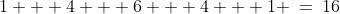 1 + 4 + 6 + 4 + 1 \:=\:16