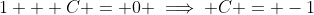 1 + C = 0 \implies C = -1