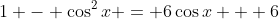 1 - \cos^2{x} = 6\cos{x} + 6