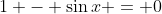 1 - \sin{x} = 0