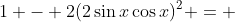 1 - 2(2\sin{x}\cos{x})^2 = 