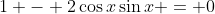 1 - 2\cos{x}\sin{x} = 0