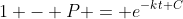 1 - P = e^{-kt+C}
