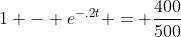 1 - e^{-.2t} = \frac{400}{500}