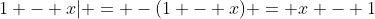 1 - x| = -(1 - x) = x - 1