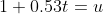 1+0.53t=u