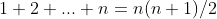 1+2+...+n=n(n+1)/2