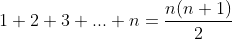 1+2+3+...+n=\frac{n(n+1)}{2}\